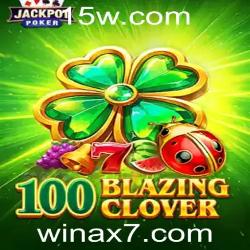 Explorando 100BlazingClover: Um Guia Completo com Ax7